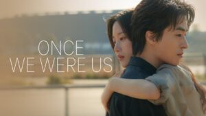 فيلم Once We Were Us 2025 مترجم كامل HD اونلاين