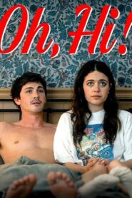 فيلم Oh, Hi! 2025 مترجم كامل HD اونلاين