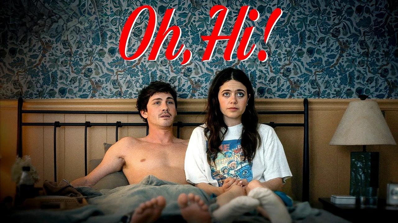 فيلم Oh, Hi! 2025 مترجم كامل HD اونلاين