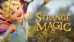 فيلم Strange Magic 2015 مترجم كامل HD اونلاين
