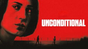 مسلسل Unconditional الموسم الاول الحلقة 1 الاولي مترجمة اونلاين