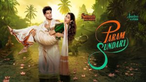 فيلم Param Sundari 2025 مترجم كامل HD اونلاين
