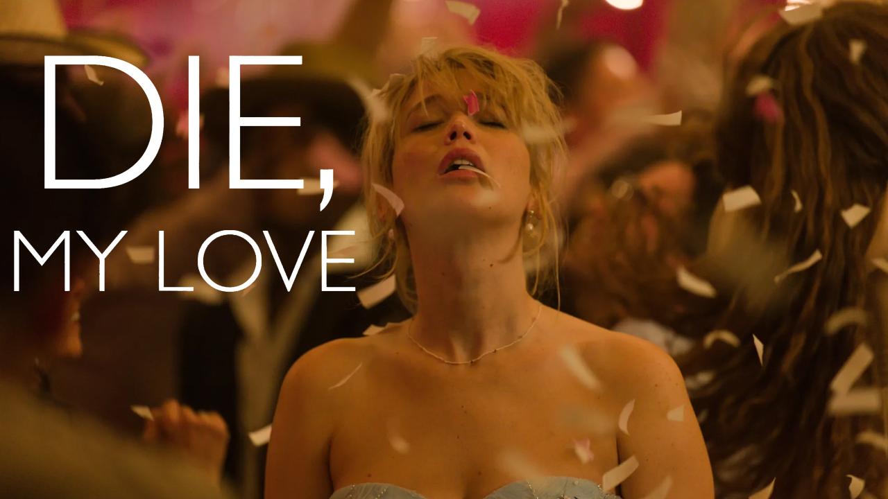 فيلم Die My Love 2025 مترجم كامل HD اونلاين