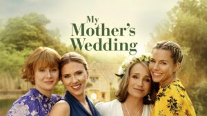 فيلم My Mother’s Wedding 2023 مترجم كامل HD اونلاين