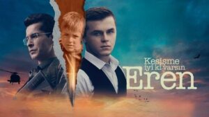 فيلم Kesisme: Iyi Ki Varsin Eren 2022 مترجم كامل HD اونلاين