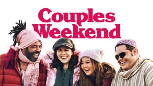 فيلم Couples Weekend 2025 مترجم كامل HD اونلاين