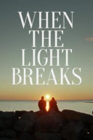 فيلم When the Light Breaks 2024 مترجم كامل HD اونلاين