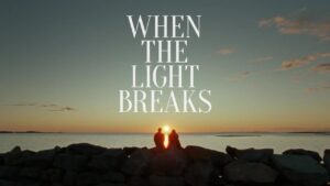 فيلم When the Light Breaks 2024 مترجم كامل HD اونلاين