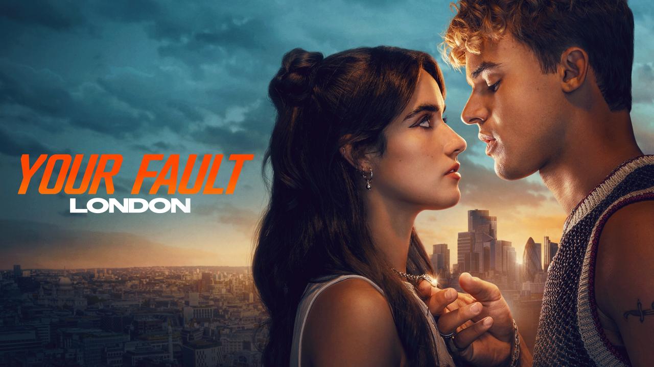 فيلم Your Fault: London 2026 مترجم كامل HD اونلاين