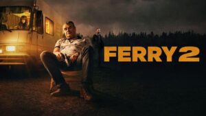 فيلم Ferry 2 2024 مترجم كامل HD اونلاين