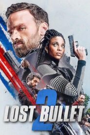 فيلم Lost Bullet 2 2022 مترجم كامل HD اونلاين