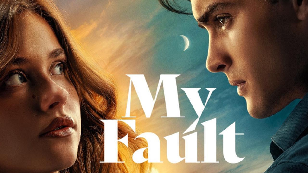 فيلم My Fault 2023 مترجم كامل HD اونلاين