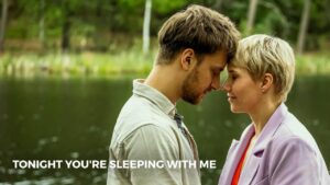 فيلم Tonight You’re Sleeping With Me 2023 مترجم كامل HD اونلاين