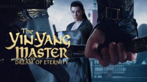 فيلم The Yin-Yang Master: Dream Of Eternity 2020 مترجم كامل HD اونلاين