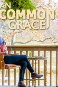 فيلم An Uncommon Grace 2017 مترجم كامل HD اونلاين