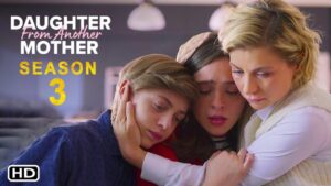 مسلسل Daughter from Another Mother الموسم الثالث الحلقة 5 الخامسة مترجمة اونلاين