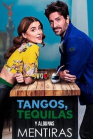 فيلم Tangos, tequilas y algunas mentiras 2023 مترجم كامل HD اونلاين