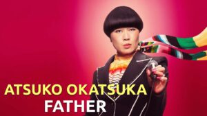 عرض Atsuko Okatsuka: Father 2025 مترجم كامل HD اونلاين