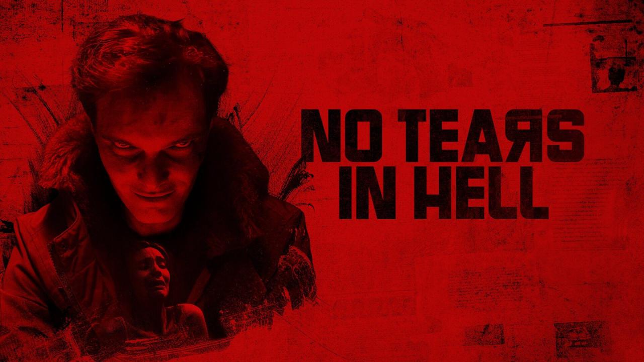 فيلم No Tears in Hell 2025 مترجم كامل HD اونلاين