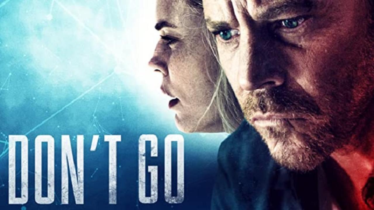 فيلم Don’t Go 2018 مترجم كامل HD اونلاين