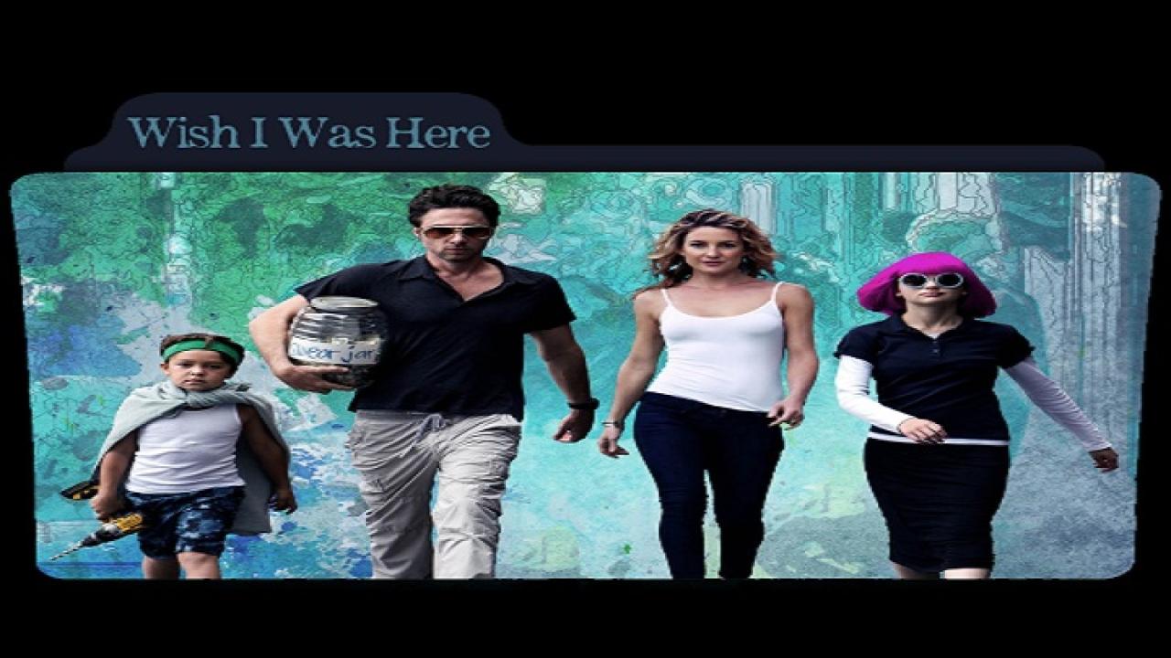 فيلم Wish I Was Here 2014 مترجم كامل HD اونلاين