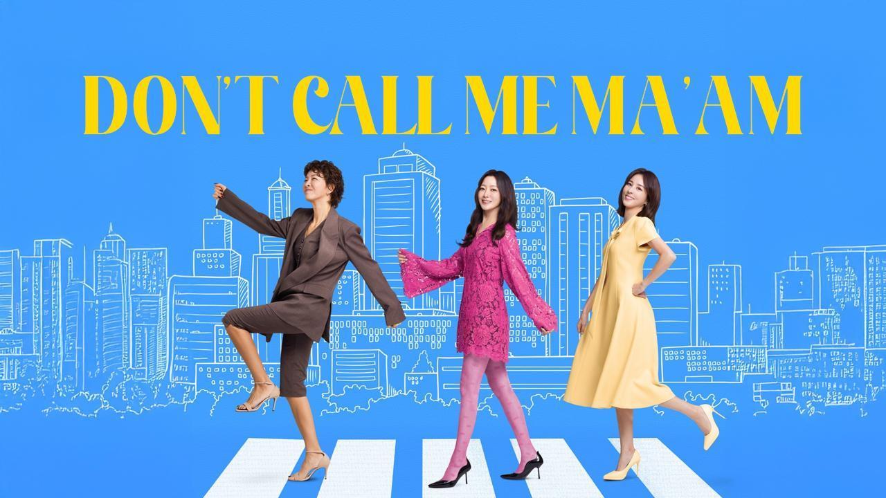 مسلسل Don’t Call Me Ma’am الحلقة 12 الثانية عشر والاخيرة مترجمة اونلاين
