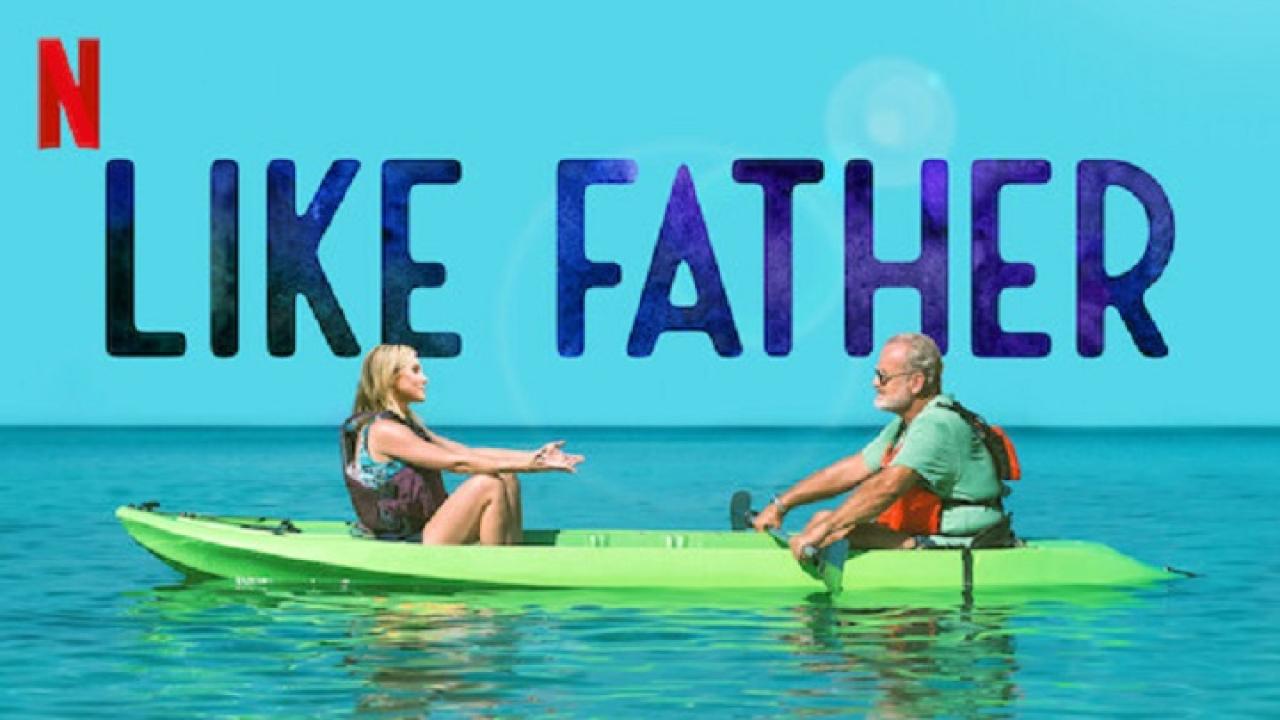 فيلم Like Father 2018 مترجم كامل HD اونلاين