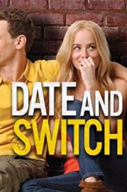 فيلم Date and Switch 2014 مترجم كامل HD اونلاين