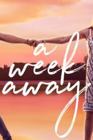 فيلم A Week Away 2021 مترجم كامل HD اونلاين