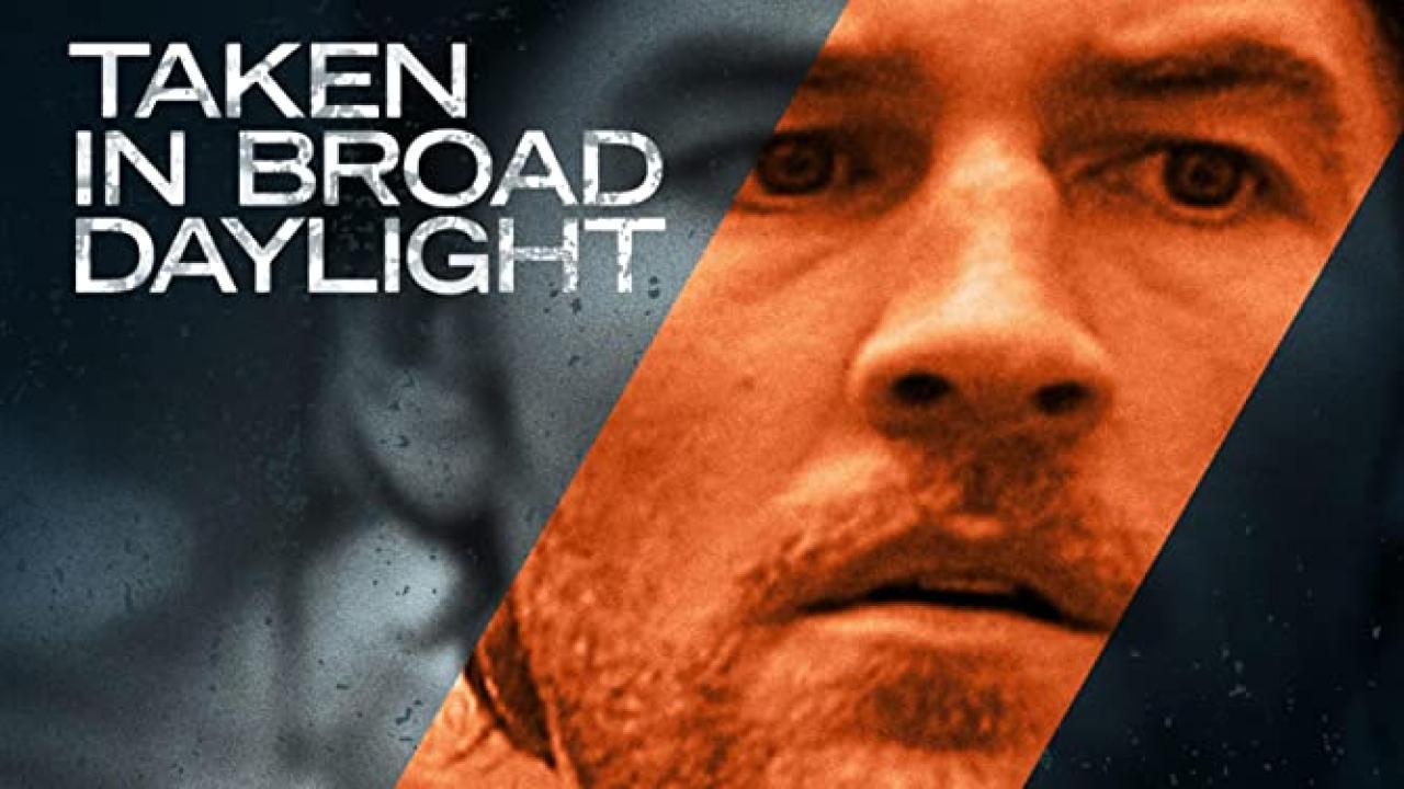 فيلم Taken in Broad Daylight 2009 مترجم كامل HD اونلاين
