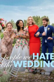 فيلم The People We Hate at the Wedding 2022 مترجم كامل HD اونلاين