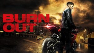 فيلم Burn Out 2017 مترجم كامل HD اونلاين