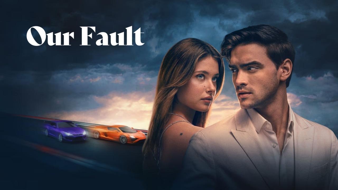فيلم Our Fault 2025 مترجم كامل HD اونلاين