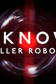 فيلم Unknown Killer Robots 2023 مترجم كامل HD اونلاين