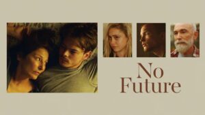 فيلم No Future 2021 مترجم كامل HD اونلاين