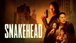 فيلم Snakehead 2021 مترجم كامل HD اونلاين
