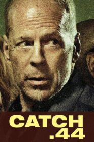 فيلم Catch .44 2011 مترجم كامل HD اونلاين