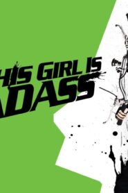 فيلم This Girl Is Bad-Ass!! 2011 مترجم كامل HD اونلاين