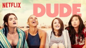 فيلم Dude 2018 مترجم كامل HD اونلاين