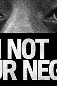 فيلم I Am Not Your Negro 2016 مترجم كامل HD اونلاين