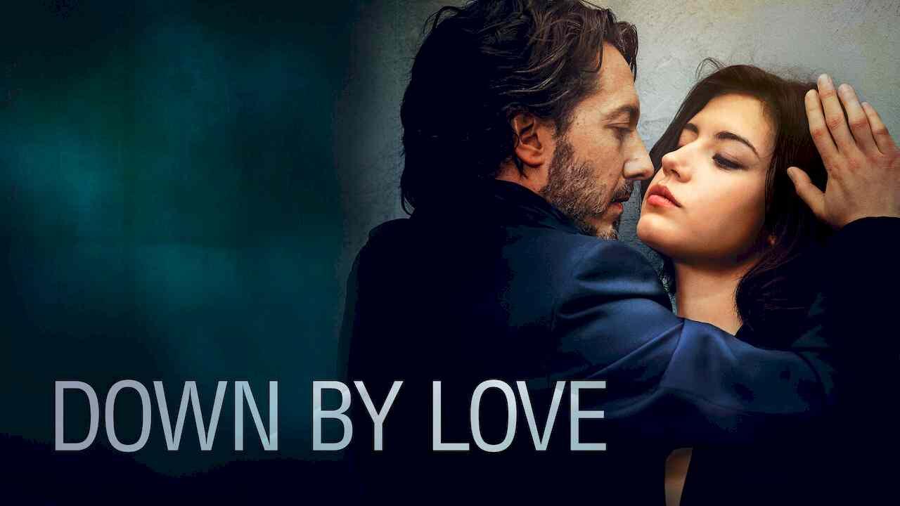 فيلم Down by Love 2016 مترجم كامل HD اونلاين