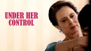 فيلم Under Her Control 2022 مترجم كامل HD اونلاين