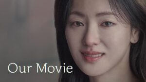 مسلسل Our Movie الحلقة 8 الثامنة مترجمة اونلاين
