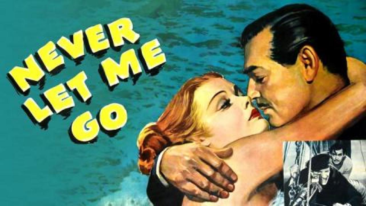 فيلم Never Let Me Go 1953 مترجم كامل HD اونلاين