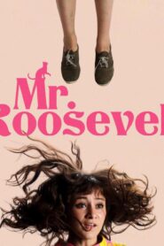 فيلم Mr Roosevelt 2017 مترجم كامل HD اونلاين