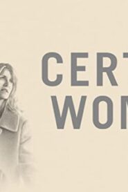فيلم Certain Women 2016 مترجم كامل HD اونلاين