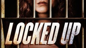 فيلم Locked Up 2017 مترجم كامل HD اونلاين