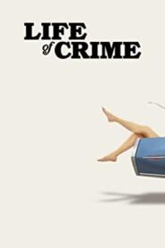 فيلم Life of Crime 2013 مترجم كامل HD اونلاين