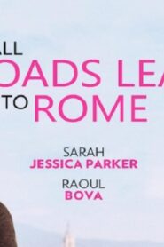 فيلم All Roads Lead To Rome 2015 مترجم كامل HD اونلاين