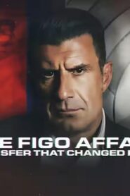 فيلم The Figo Affair: The Transfer That Changed Football 2022 مترجم كامل HD اونلاين